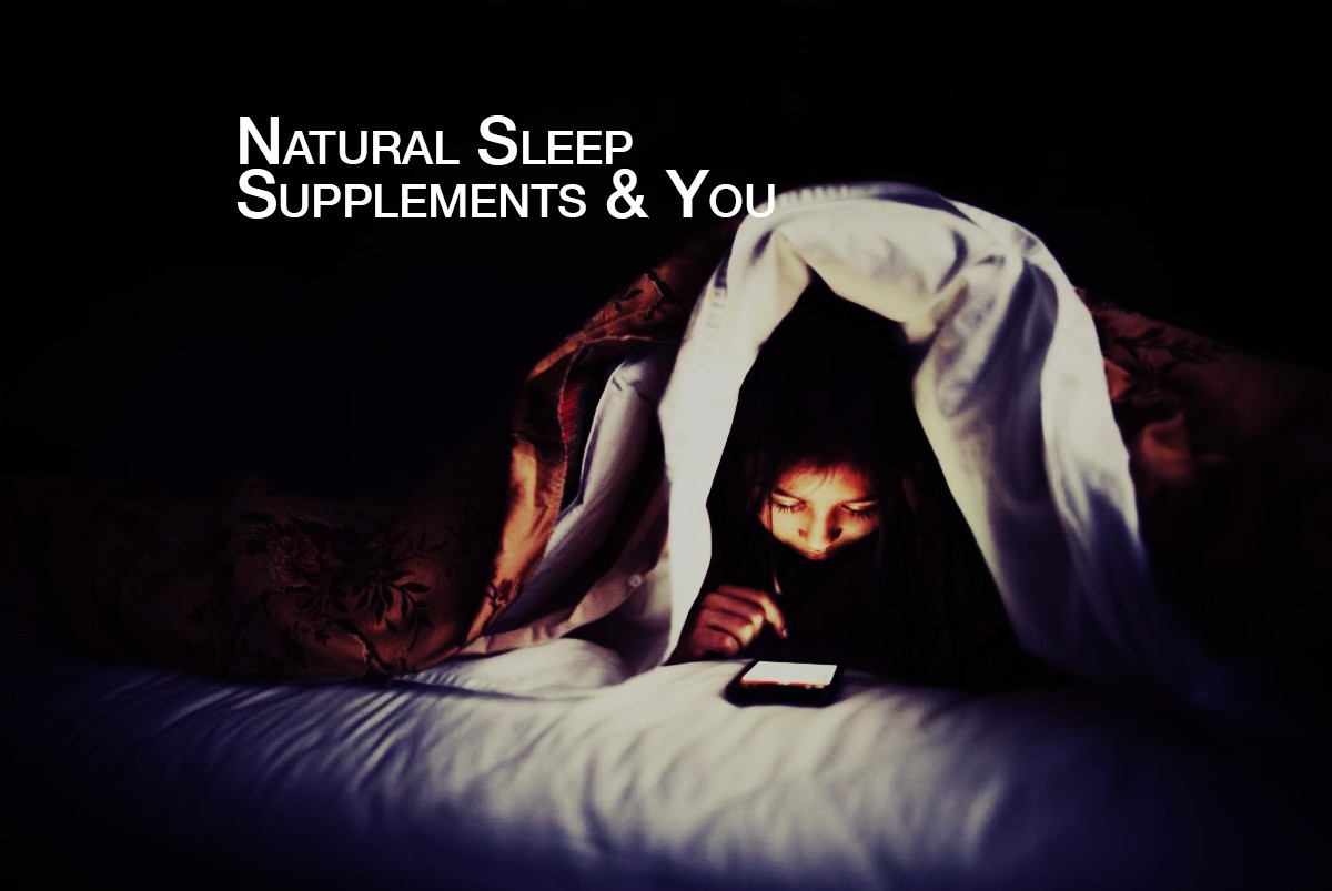 Natural Sleep Supplements & You
